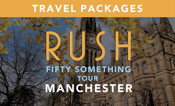 RUSH - FIFTY SOMETHING TOUR 2027 - MANCHESTER